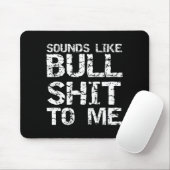 Funny Gag Gift For Men Sarcastic Sounds Like Bull Mousepad (Mit Mouse)