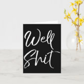 Funny Gag Gift Sarcastic Profanity Quote Saying We Karte (Gelbe Blume)