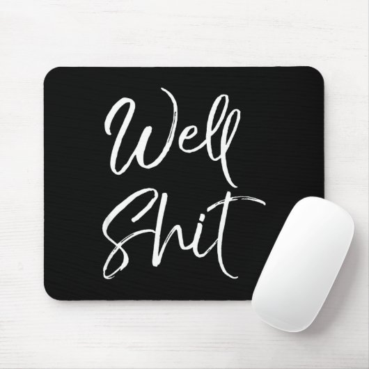 Funny Gag Gift Sarcastic Profanity Quote Saying We Mousepad (Mit Mouse)