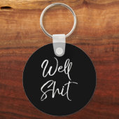 Funny Gag Gift Sarcastic Profanity Quote Saying We Schlüsselanhänger (Vorderseite)