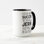 Funny Gag Personalisiertes Geschenk, Jerry sagte d Tasse (VorderseiteRechts)