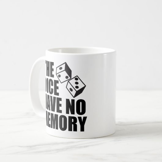 Funny Gamblers Fallacy Die Würfel haben keinen Spe Kaffeetasse (Vorderseite Links)