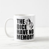 Funny Gamblers Fallacy Die Würfel haben keinen Spe Kaffeetasse (Links)