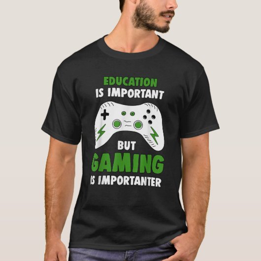 Funny Gamer Bildung ist wichtig, aber Gaming ist i T-Shirt (Vorderseite)