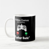 Funny Gamer Call Screen – “later Dude” Controller  Kaffeetasse (Links)