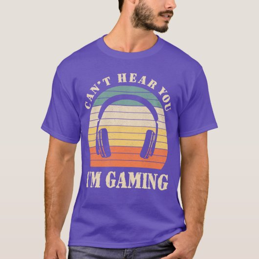 Funny Gamer Gift Headset Cant Hear You Im Gaming g T-Shirt (Vorderseite)