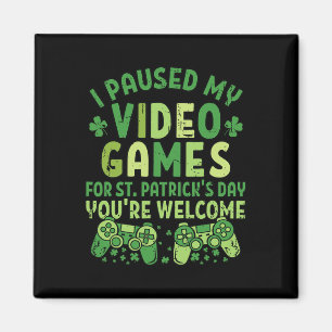 Funny Gamer Ich habe meine Videospiele für St Patr Magnet