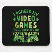 Funny Gamer Ich habe meine Videospiele für St Patr Mousepad (Vorne)