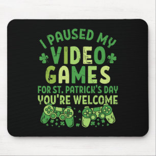 Funny Gamer Ich habe meine Videospiele für St Patr Mousepad