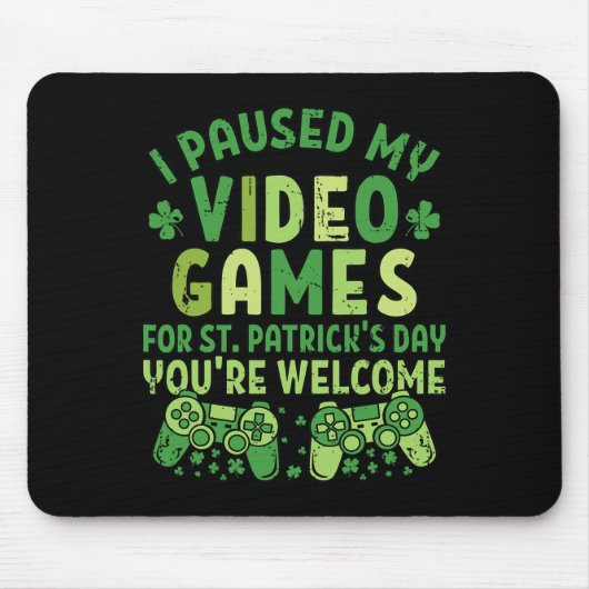 Funny Gamer Ich habe meine Videospiele für St Patr Mousepad (Vorne)