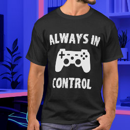 Funny Gamer immer in Kontrolle T-Shirt