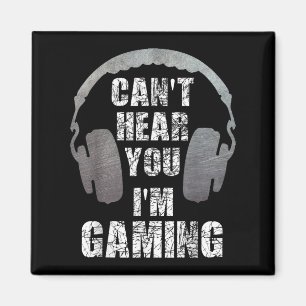 Funny Gamer kann dich nicht hören, ich spiele Teen Magnet