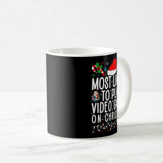 Funny Gamer Most Likely To Play Video Games On Chr Kaffeetasse (VorderseiteRechts)