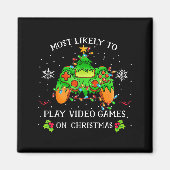 Funny Gamer Most Likely To Play Video Games On Chr Magnet (Vorne)