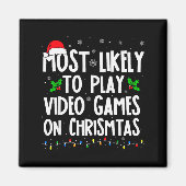 Funny Gamer Most Likely To Play Video Games On Chr Magnet (Vorne)