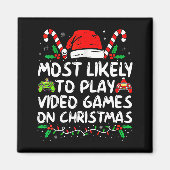 Funny Gamer Most Likely To Play Video Games On Chr Magnet (Vorne)