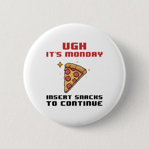 Funny Gamer Pizza Snacks Montag für Männer Frauen Button