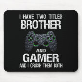 Funny Gamer Quote Video Games Gaming Boys Brother Mousepad (Vorne)