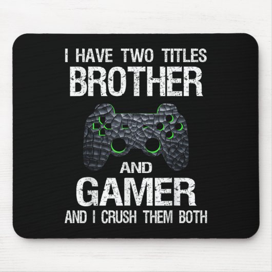 Funny Gamer Quote Video Games Gaming Boys Brother Mousepad (Vorne)