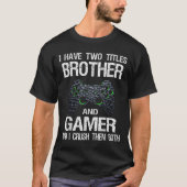 Funny Gamer Quote Video Games Gaming Boys Brother T-Shirt (Vorderseite)