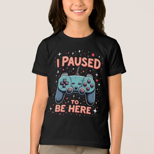 Funny Gamer Shirt – I Paused My Game to Be Here (Vorderseite)