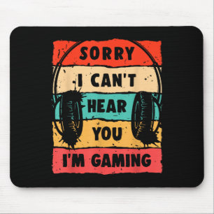 Funny Gamer Sorry, dass ich dich nicht hören kann, Mousepad