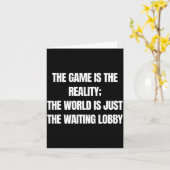 Funny Gamer The Game Is Reality Waiting Lobby Vide Karte (Gelbe Blume)