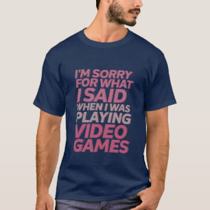 Funny Gamer und Geek T - Shirt Sorry für das, was