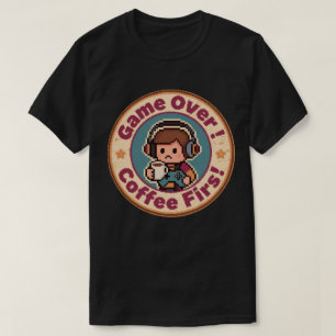Funny Gamer Vintag - Game Over_ Coffee zuerst! T-Shirt