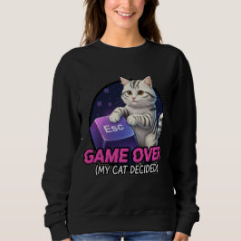 ​Funny Gaming Cat Gamer Gift - My Cat Decided Game Sweatshirt