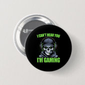 Funny Gaming Ich kann dich nicht hören, ich bin Ga Button (Vorne & Hinten)