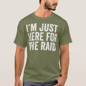 Funny Gaming im just here for the raid tshirt (Vorderseite)