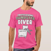 Funny Garbage Diver Trash Picker Dumpster U T-Shirt (Vorderseite)