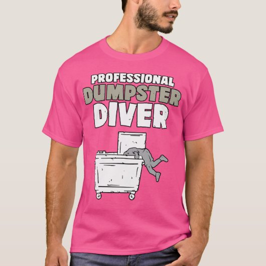 Funny Garbage Diver Trash Picker Dumpster U T-Shirt (Vorderseite)