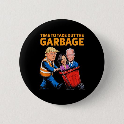 Funny Garbage für Trump 2024 - Zeit, den Kampf zu Button (Vorderseite)