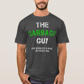 Funny Garbage Man Sprichwort Trash Man Garbage Tru T-Shirt (Vorderseite)