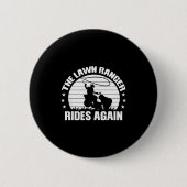 Funny Garden And Mow Fields Sayings The Lawn Range Button (Vorderseite)