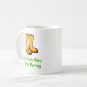 Funny Gardening Boots Made For Planting Kaffeetasse (Vorderseite Links)