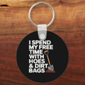 Funny Gardening Humor Spend Free Time With Cute Ss Schlüsselanhänger (Vorderseite)