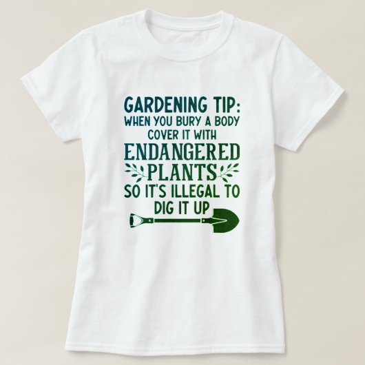 FUNNY GARDENING TIP T-Shirt (Design vorne)