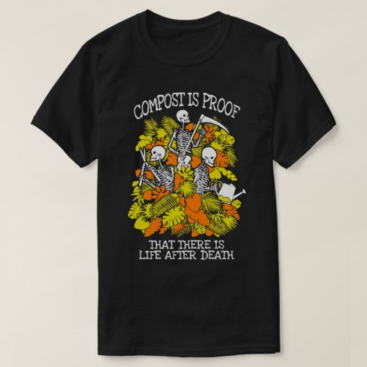 Funny Gardens Compost Life After Death Skelett T-Shirt (Design vorne)