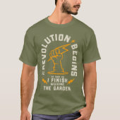 Funny Gardens Garden Revolution beginnt T-Shirt (Vorderseite)