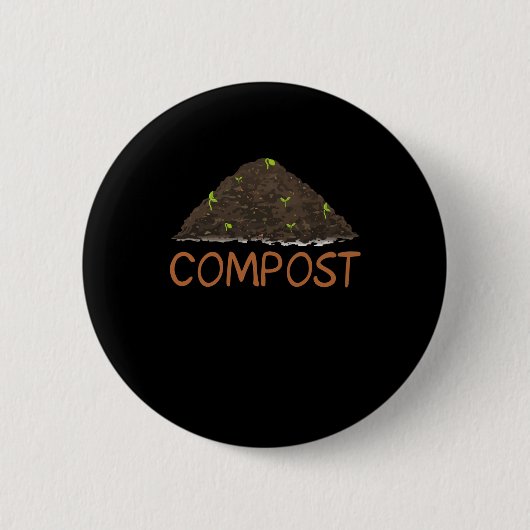Funny Garening Gardener Geschenke Compost Button (Vorderseite)