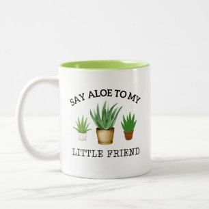 Funny Garening Geschenk sagen Aloe zu meinem klein Zweifarbige Tasse