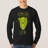 Funny Garening Pun Romaine Calm Gardener Geschenk T-Shirt (Vorderseite)
