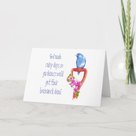 Funny Garening Zitat, Bluebird Karte (Vorderseite)