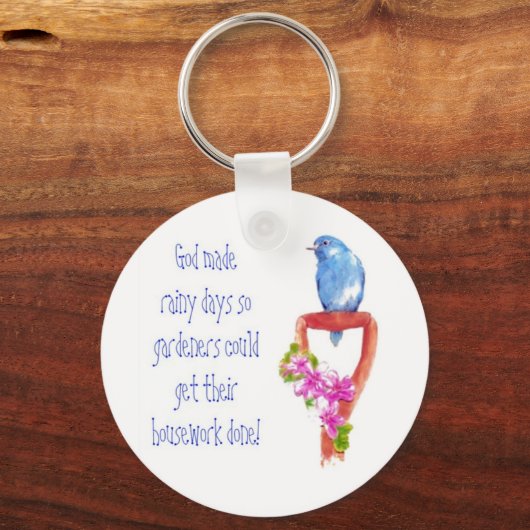 Funny Garening Zitat, Bluebird Schlüsselanhänger (Vorderseite)