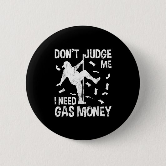 Funny Gas Preis Männer Spaß nicht beurteilen, ich Button (Vorderseite)