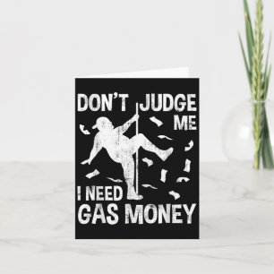 Funny Gas Preis Männer Spaß nicht beurteilen, ich Karte