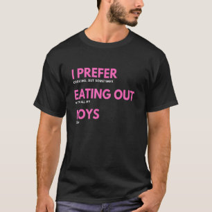 Funny Gay LGBTQ - ich esse gerne mit Jungs aus T-Shirt